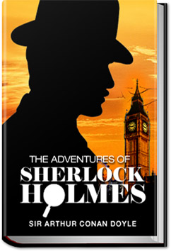 The Adventures of Sherlock Holmes | Sir Arthur Conan Doyle